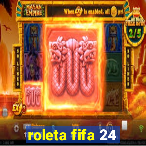 roleta fifa 24